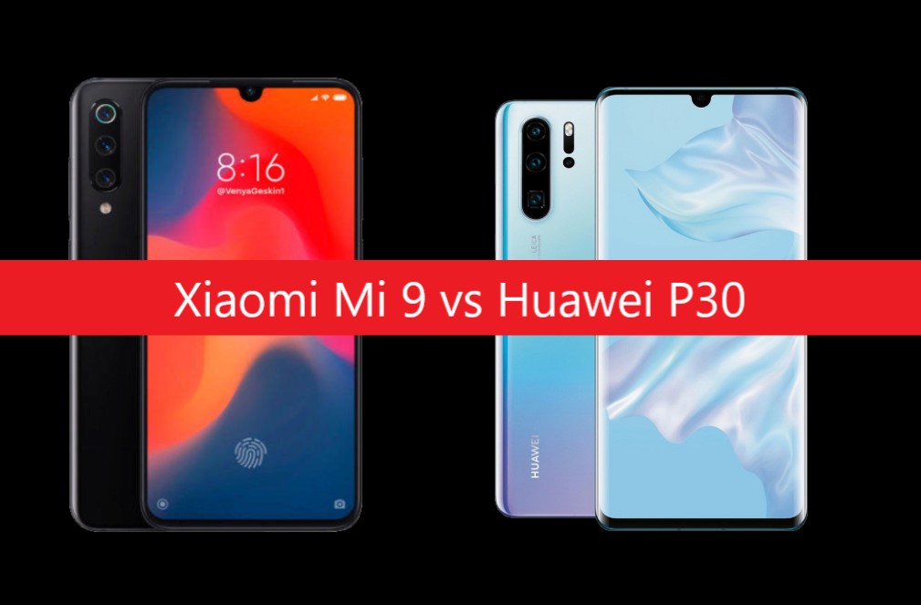 Xiaomi Mi 9 vs Huawei P30
