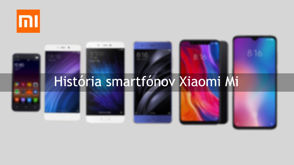 Historia smartfonov Xiaomi Mi